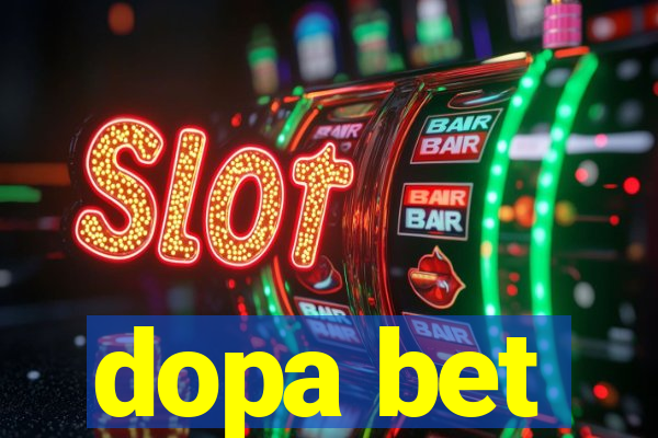 dopa bet